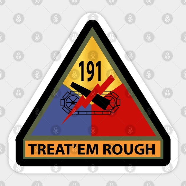 191st Tank Battalion -Treat em Rough w SSI Name Tape Sticker by twix123844